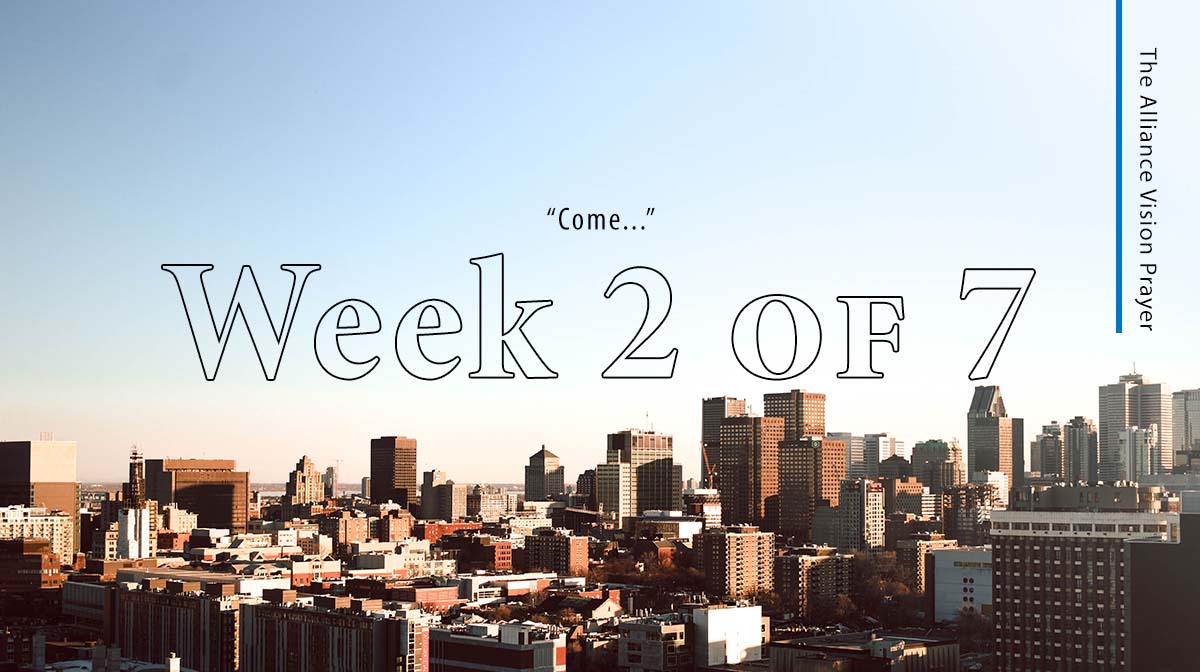 Week 2: A Journey Through the Alliance Vision Prayer